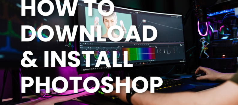 How to Download & Install Photoshop